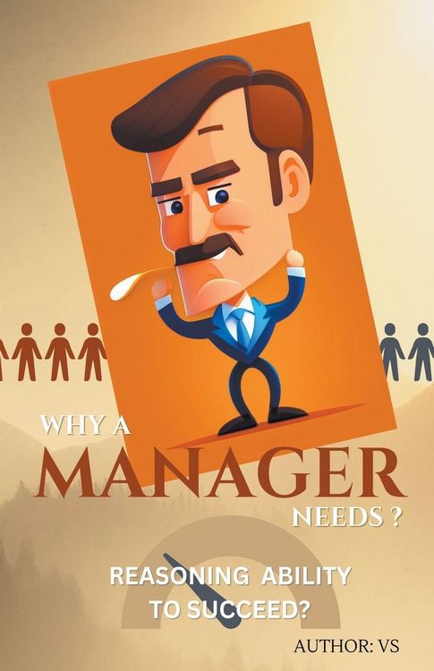 Produktbild: Why A Manager Needs ? Reasoning Ability to Succeed?