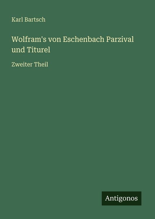 Produktbild: Wolfram's von Eschenbach Parzival und Titurel