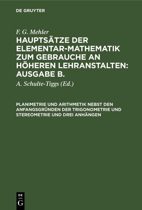 Produktbild: Planimetrie und Arithmetik nebst den Anfangsgr&uuml;nden der Trigonometrie und Stereometrie und drei Anh&auml;ngen