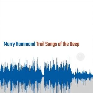 Produktbild: Trail Songs Of The Deep