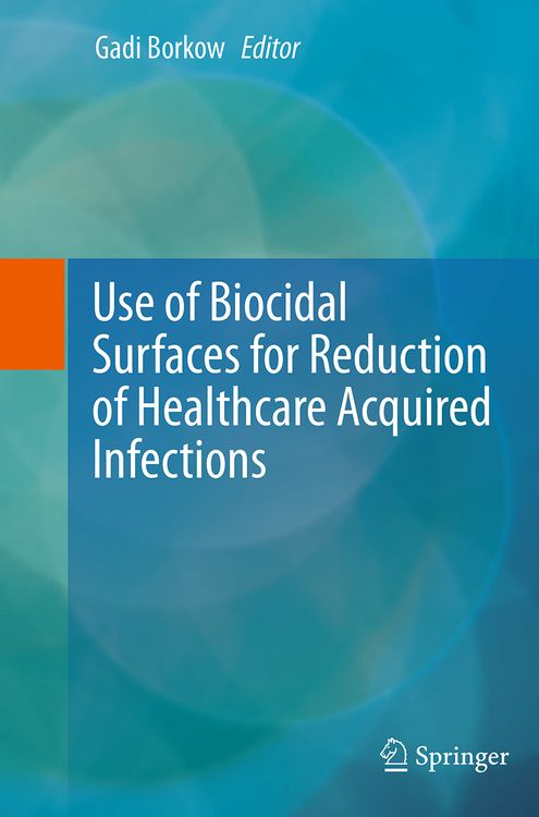 Produktbild: Use of Biocidal Surfaces for Reduction of Healthcare Acquired Infections