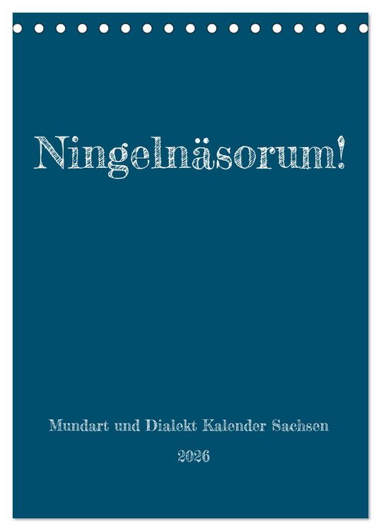 Produktbild: Ningeln&auml;sorum! Mundart und Dialekt Kalender Sachsen (Tischkalender 2026 DIN A5 hoch), CALVENDO Monatskalender