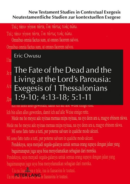 Produktbild: The Fate of the Dead and the Living at the Lord&rsquo;s Parousia: Exegesis of 1 Thessalonians 1:9-10; 4:13-18; 5:1-11