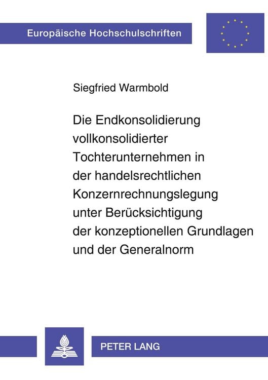Produktbild: Die Endkonsolidierung vollkonsolidierter Tochterunternehmen in der handelsrechtlichen Konzernrechnungslegung unter Berücksichtigung der konzeptionelle