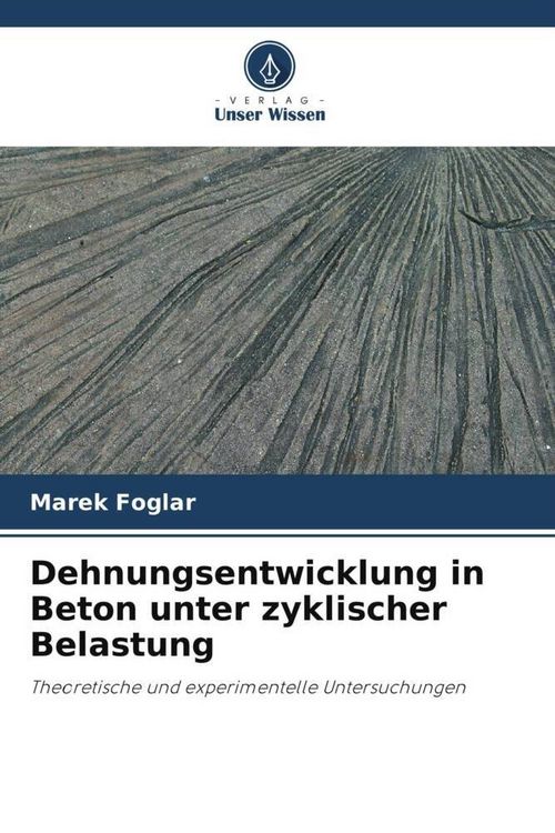 Produktbild: Dehnungsentwicklung in Beton unter zyklischer Belastung