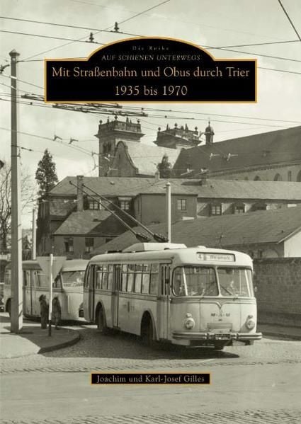 Produktbild: Mit Stra&szlig;enbahn und Obus durch Trier 1935 bis 1970