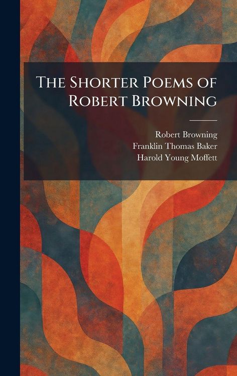 Produktbild: The Shorter Poems of Robert Browning