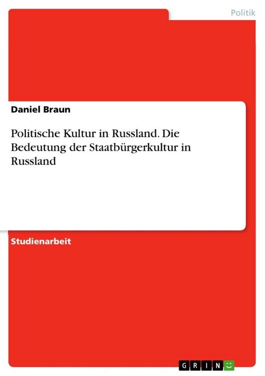 Produktbild: Politische Kultur in Russland. Die Bedeutung der Staatb&uuml;rgerkultur in Russland