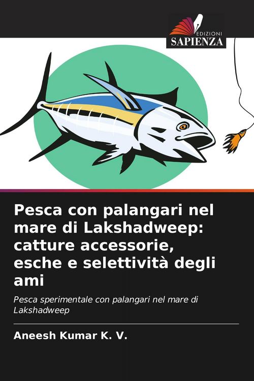 Produktbild: Pesca con palangari nel mare di Lakshadweep: catture accessorie, esche e selettivit&agrave; degli ami