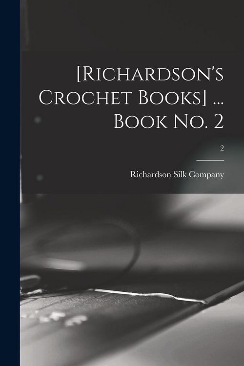 Produktbild: [Richardson's Crochet Books] ... Book No. 2; 2