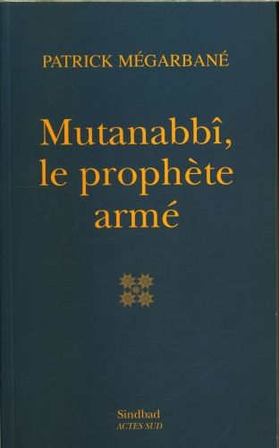 Produktbild: Mutanabb&icirc;, le proph&egrave;te arm&eacute; : essai