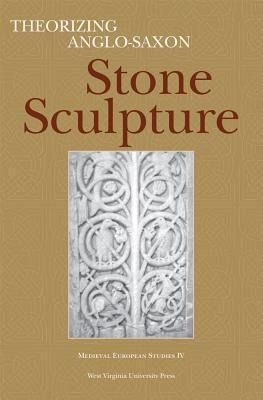 Produktbild: Theorizing Anglo-Saxon Stone Sculpture