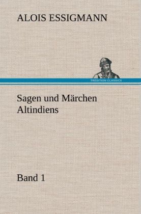 Produktbild: Sagen und M&auml;rchen Altindiens, Band 1