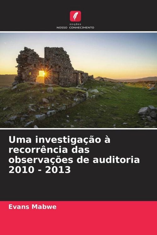 Produktbild: Uma investiga&ccedil;&atilde;o &agrave; recorr&ecirc;ncia das observa&ccedil;&otilde;es de auditoria 2010 - 2013