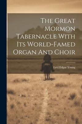 Produktbild: The Great Mormon Tabernacle With Its World-famed Organ And Choir
