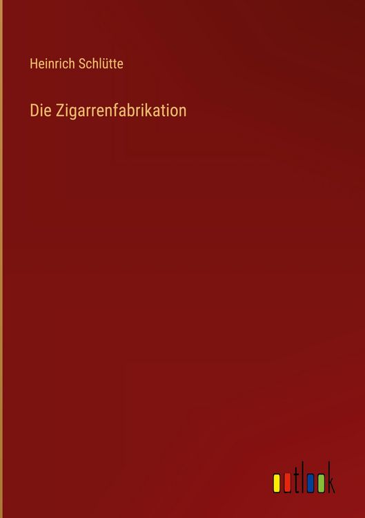 Produktbild: Die Zigarrenfabrikation