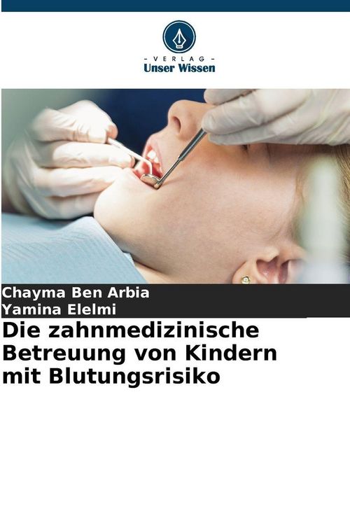 Produktbild: Die zahnmedizinische Betreuung von Kindern mit Blutungsrisiko
