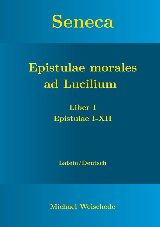 Produktbild: Seneca - Epistulae morales ad Lucilium - Liber I Epistulae I-XII