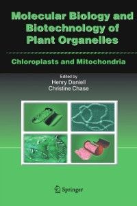 Produktbild: Molecular Biology and Biotechnology of Plant Organelles