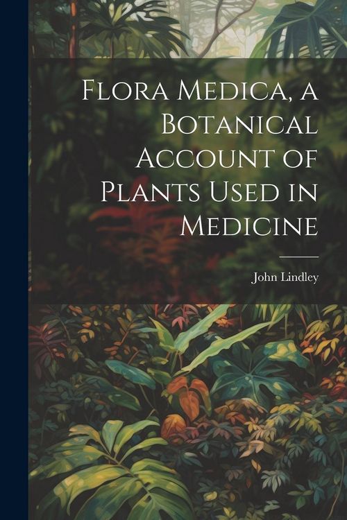 Produktbild: Flora Medica, a Botanical Account of Plants Used in Medicine