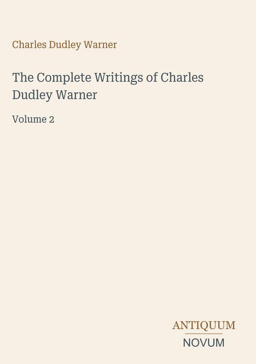 Produktbild: The Complete Writings of Charles Dudley Warner