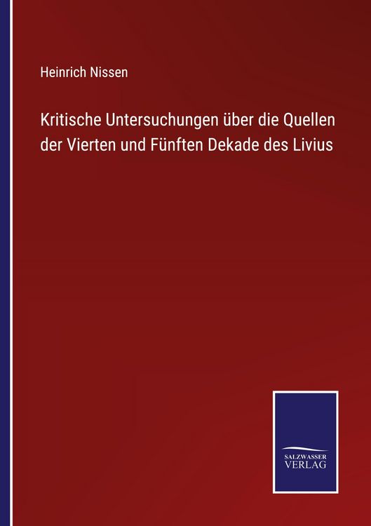 Produktbild: Kritische Untersuchungen &uuml;ber die Quellen der Vierten und F&uuml;nften Dekade des Livius