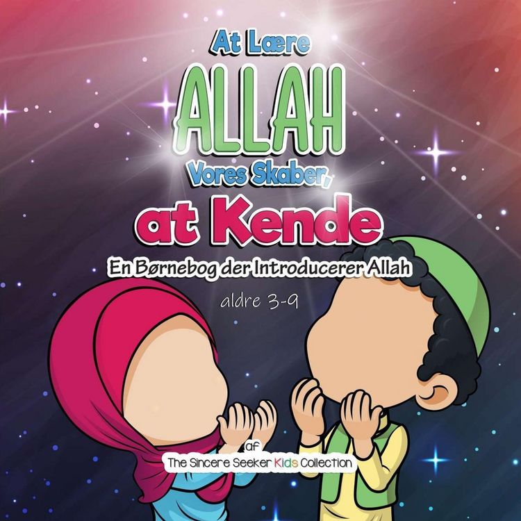 Produktbild: At L&aelig;re Allah, Vores Skaber, at Kende