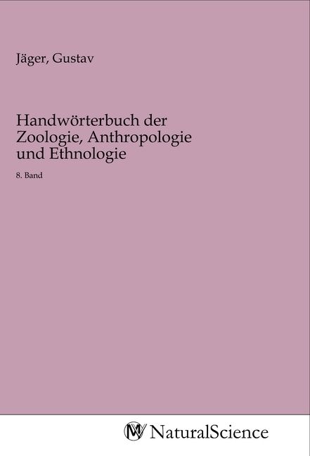 Produktbild: Handw&ouml;rterbuch der Zoologie, Anthropologie und Ethnologie