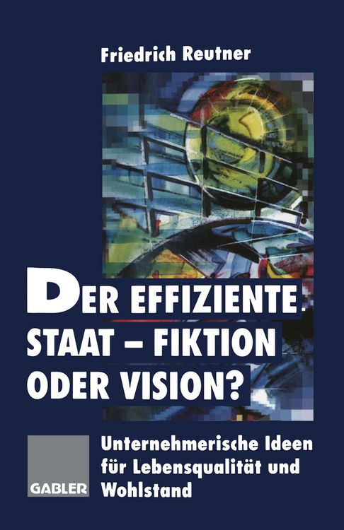 Produktbild: Der effiziente Staat-Fiktion oder Vision?