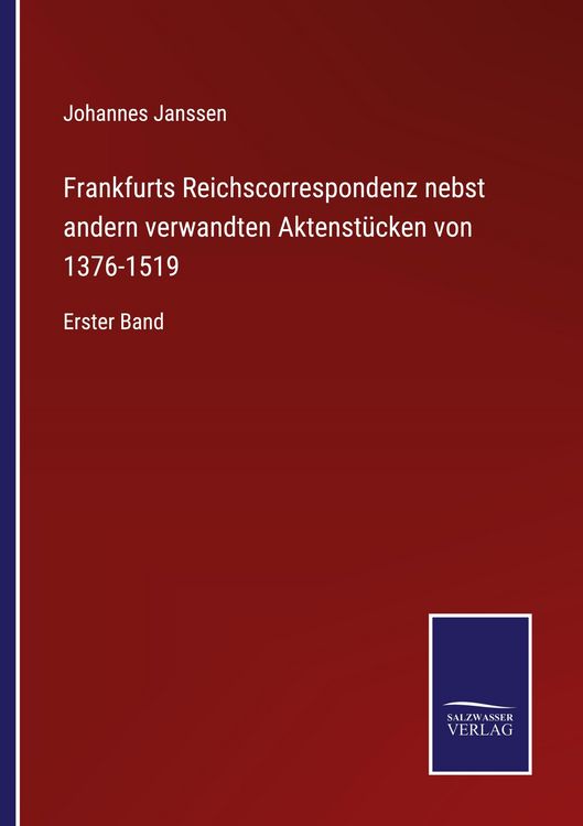 Produktbild: Frankfurts Reichscorrespondenz nebst andern verwandten Aktenst&uuml;cken von 1376-1519