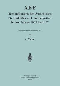 Produktbild: AEF Verhandlungen des Ausschusses f&uuml;r Einheiten und Formelgr&ouml;&szlig;en in den Jahren 1907 bis 1927