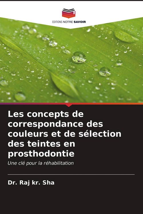 Produktbild: Les concepts de correspondance des couleurs et de s&eacute;lection des teintes en prosthodontie