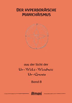 Produktbild: Der hyperbor&auml;ische Manich&auml;ismus Band 8