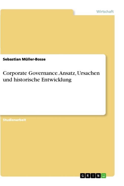 Produktbild: Corporate Governance. Ansatz, Ursachen und historische Entwicklung