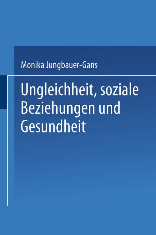 Produktbild: Ungleichheit, soziale Beziehungen und Gesundheit