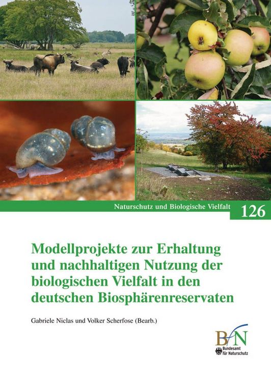 Produktbild: Modellprojekte zur Erhaltung und nachhaltigen Nutzung der biologischen Vielfalt in den deutschen Biosph&auml;renreservaten