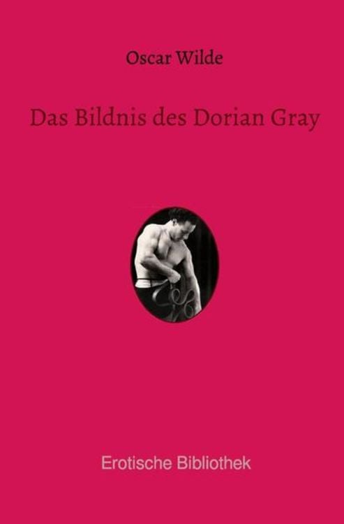 Produktbild: Erotische Bibliothek / Das Bildnis des Dorian Gray