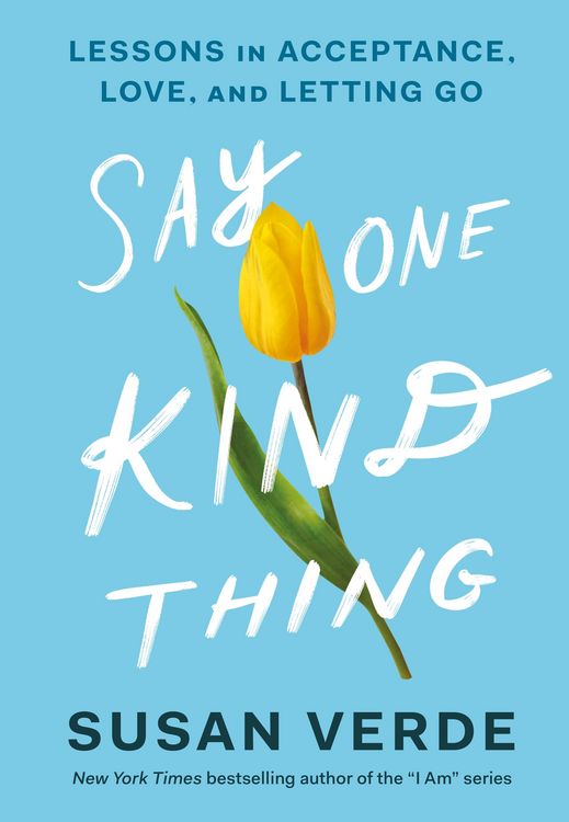 Produktbild: Say One Kind Thing : Lessons in Acceptance, Love, and Letting Go