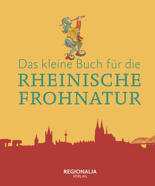 Produktbild: Das kleine Buch f&uuml;r die Rheinische Frohnatur