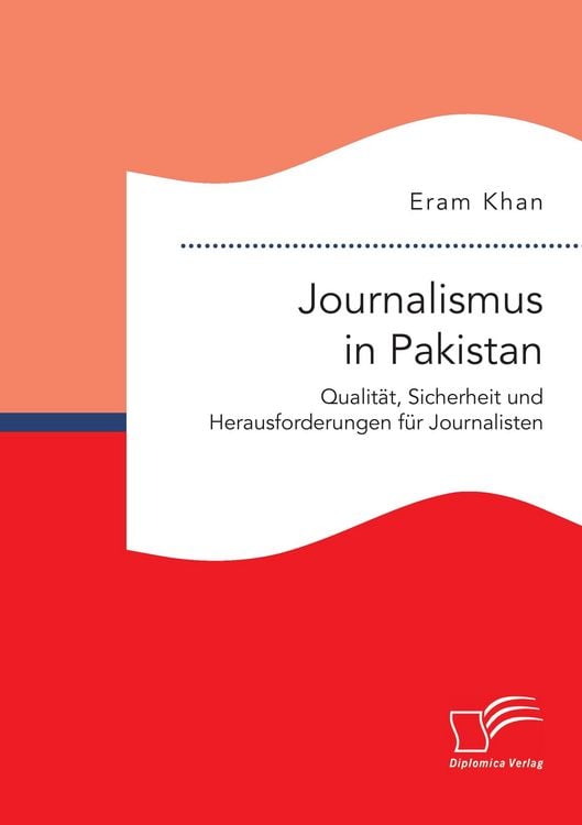 Produktbild: Journalismus in Pakistan. Qualit&auml;t, Sicherheit und Herausforderungen f&uuml;r Journalisten