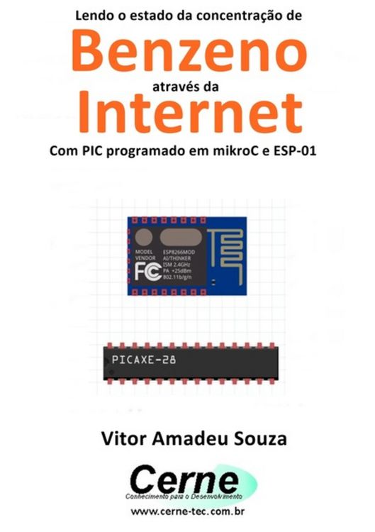 Produktbild: Lendo O Estado Da Concentra&ccedil;&atilde;o De Benzeno Atrav&eacute;s Da Internet Com Pic Programado Em Mikroc E Esp-01