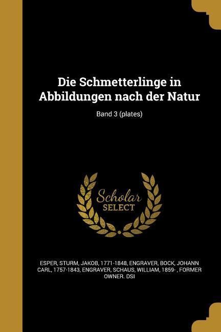Produktbild: Die Schmetterlinge in Abbildungen nach der Natur; Band 3 (plates)