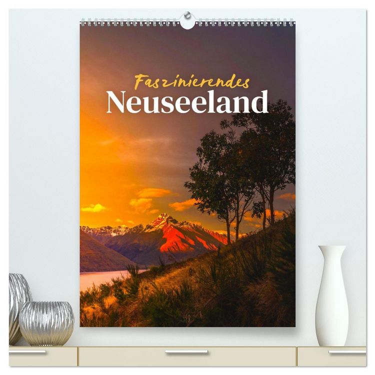 Produktbild: Faszinierendes Neuseeland (hochwertiger Premium Wandkalender 2026 DIN A2 hoch), Kunstdruck in Hochglanz