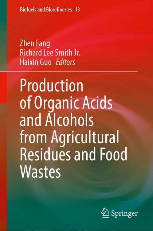 Produktbild: Production of Organic Acids and Alcohols from Agricultural Residues and Food Wastes