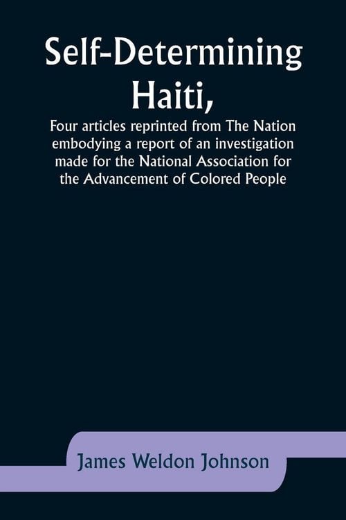 Produktbild: Self-Determining Haiti,Four articles reprinted from The Nation embodying a report of an investigation made for the National Association for the Advanc
