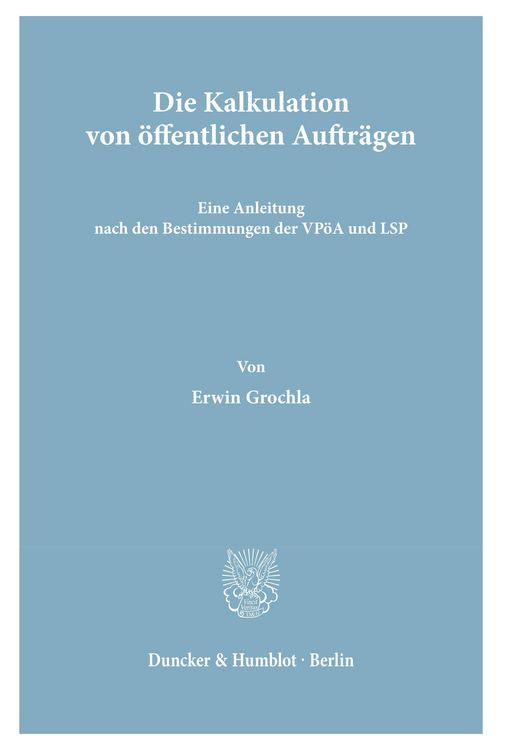 Produktbild: Die Kalkulation von &ouml;ffentlichen Auftr&auml;gen.