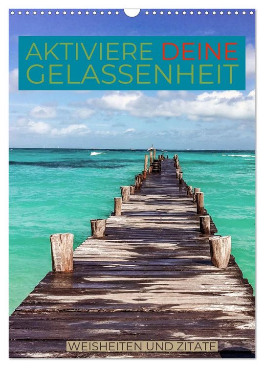 Produktbild: Aktiviere deine Gelassenheit Weisheiten und Zitate (Wandkalender 2026 DIN A3 hoch), CALVENDO Monatskalender