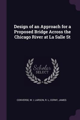 Produktbild: Design of an Approach for a Proposed Bridge Across the Chicago River at La Salle St