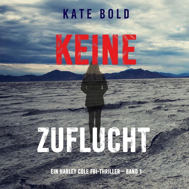 Produktbild: Keine Zuflucht (Ein Harley Cole FBI-Thriller &ndash; Band 1)