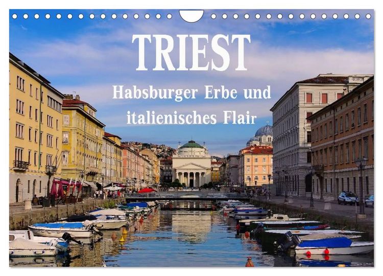 Produktbild: Triest - Habsburger Erbe und italienisches Flair (Wandkalender 2026 DIN A4 quer), CALVENDO Monatskalender